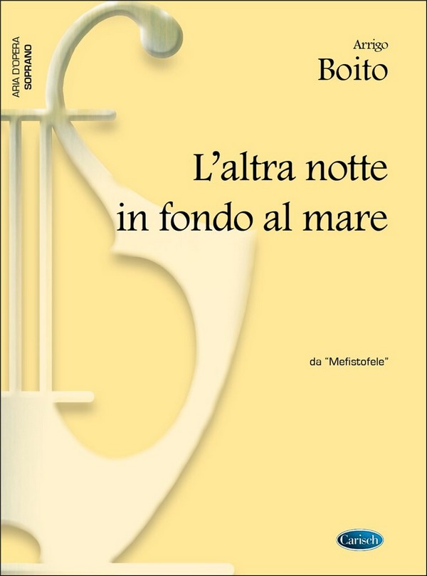 L'altra notte in fondo  al mare aus Mefistofele  für Sopran und Klavier