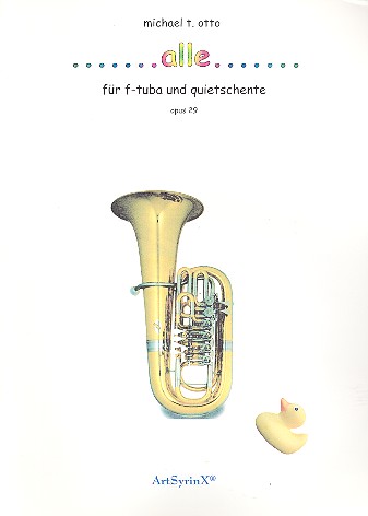 ....alle..... für Tuba und Quietschente  Spielpartitur  