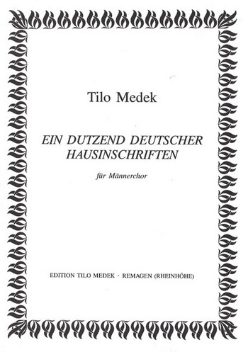 Ein Dutzend deutscher Hausinschriften  für Männerchor a cappella  