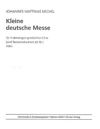 Kleine deutsche Messe für gem Chor&nbsp;&nbsp;a cappella (Tasteninstrument ad lib.)&nbsp;&nbsp;Singpartitur