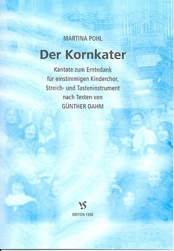 Der Kornkater Kantate für Kinderchor,&nbsp;&nbsp;Streichinstrument und Klavier&nbsp;&nbsp;Partitur