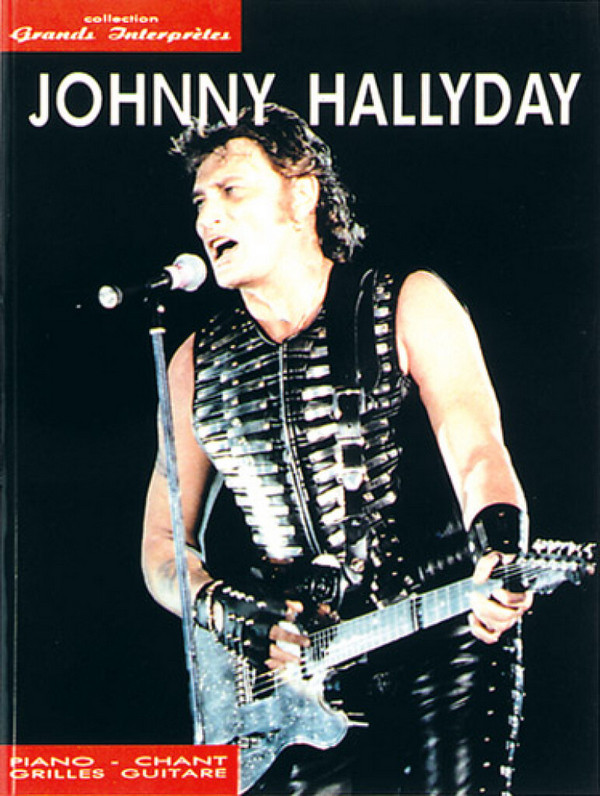 Johnny Hallyday:&nbsp;&nbsp;songbook piano/voice/guitar&nbsp;&nbsp;Collection Grands interprètes