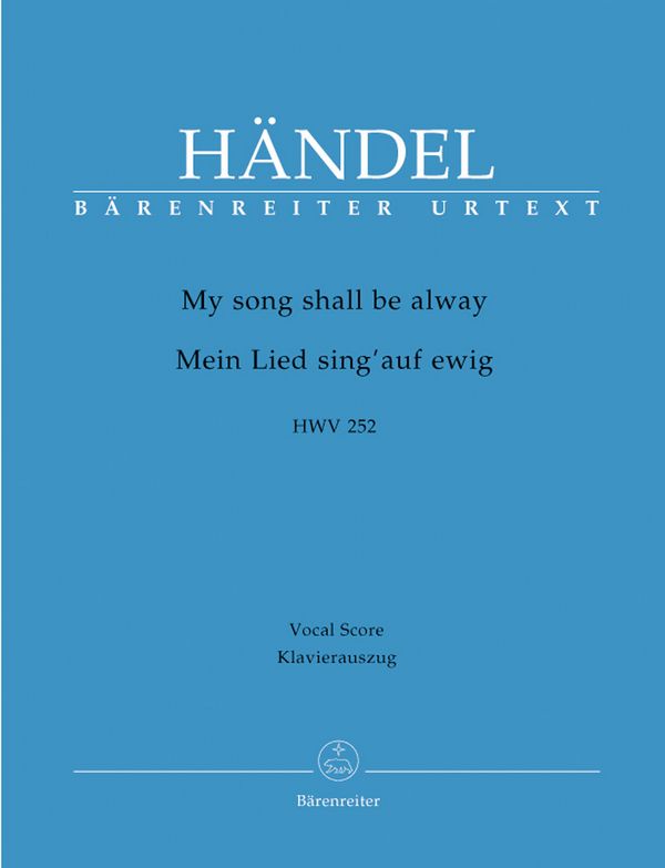 Mein Lied sing' auf ewig HWV252&nbsp;&nbsp;für Soli, gem Chor, Oboe, 2 Violinen und Bc&nbsp;&nbsp;Klavierauszug