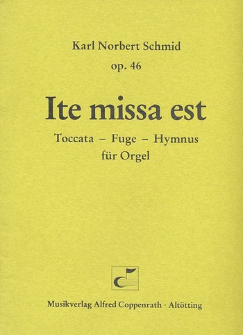 Ite missa est für Orgel&nbsp;&nbsp;Toccata, Fuge und Hymnus&nbsp;&nbsp;