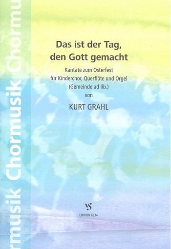 Das ist der Tag den Gott gemacht  für Kinderchor, Flöte und  Orgel, (Gemeinde ad lib),  Partitur