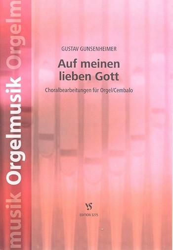 Auf meinen lieben Gott für Orgel (Cembalo)  Choralbearbeitungen  