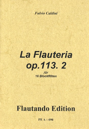 La Flauteria op.113,2&nbsp;&nbsp;für 16 Blockflöten&nbsp;&nbsp;Partitur und Stimmen