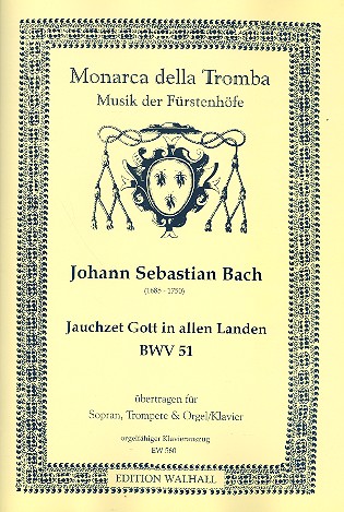 Jauchzet Gott in allen Landen BWV51&nbsp;&nbsp;für Sopran, Trompete und Orgel (Klavier)&nbsp;&nbsp;Stimmen