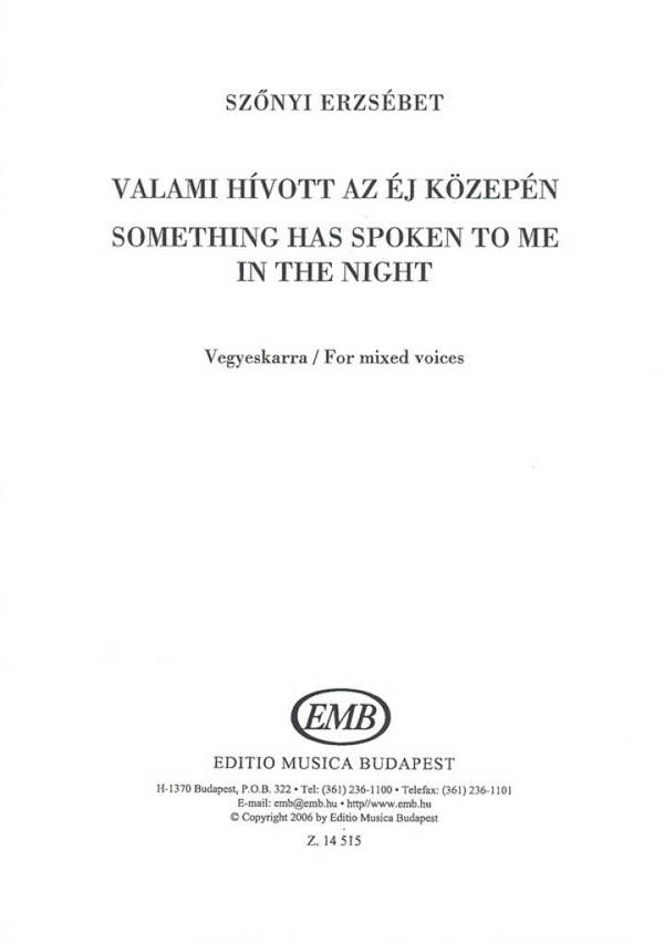 Something has spoken to me&nbsp;&nbsp;in the night for mixed chorus&nbsp;&nbsp;a cappella,  score