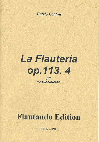 La Flauteria op.113,4&nbsp;&nbsp;für 12 Blockflöten&nbsp;&nbsp;Partitur und Stimmen