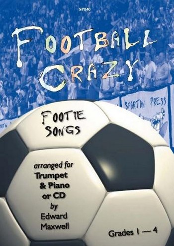 Football crazy (+CD):  footie songs for trumpet and piano  CD enthält 2 Versionen