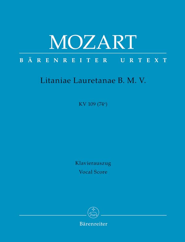 Litaniae Lauretanae B.M.V. KV109 (KV74e)&nbsp;&nbsp;für Soli, gem Chor und Orchester&nbsp;&nbsp;Klavierauszug