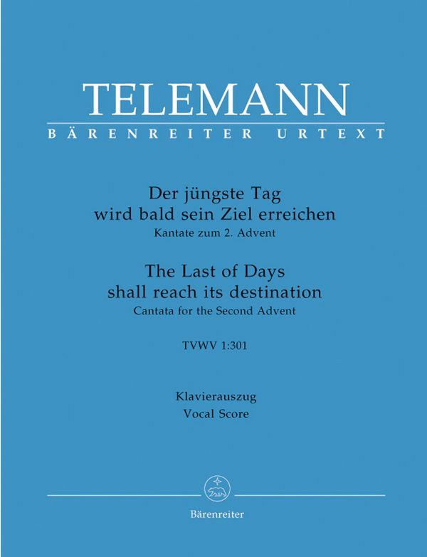 Der jüngste Tag wird bald sein Ziel erreichen&nbsp;&nbsp;TVWV1:301 für Soli, gem Chor und Orchester&nbsp;&nbsp;Klavierauszug