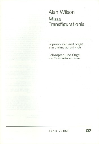 Missa Transfigurationis für Sopran&nbsp;&nbsp;und Orgel (oder Kinderchor und Schola)&nbsp;&nbsp;Partitur