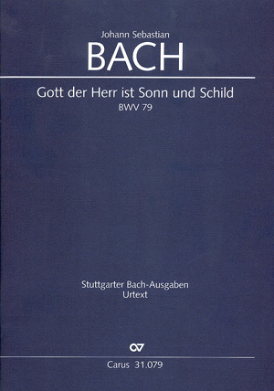 Gott der Herr ist Sonn und Schild BWV79&nbsp;&nbsp;für Soli, gem Chor und Instrumente&nbsp;&nbsp;Partitur