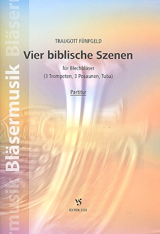 4 blblische Szenen für 3 Trompeten,  3 Posaunen und Tuba  Spielpartitur