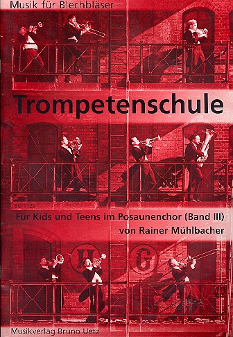 Trompetenschule (in C, Kuhlosystem)&nbsp;&nbsp;Band 3 für Kids und Teens im Posaunenchor&nbsp;&nbsp;