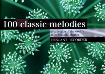 100 classic Melodies  for descant recorder  