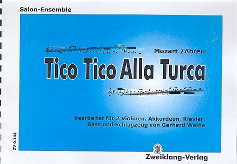Tico Tico Alla Turca für 2 Violinen,&nbsp;&nbsp;Akkordeon, Klavier, Bass und Schlagzeug&nbsp;&nbsp;Partitur und Stimmen