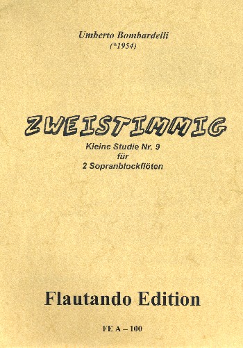 Zweistimmig für 2 Sopranblockflöten&nbsp;&nbsp;2 Spielpartituren&nbsp;&nbsp;Kleine Studie Nr.9