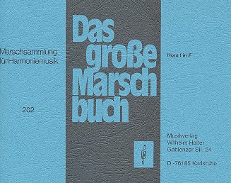 Das grosse Marschbuch&nbsp;&nbsp;für Blasorchester&nbsp;&nbsp;Horn 1 in F