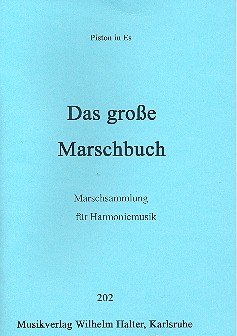 Das grosse Marschbuch&nbsp;&nbsp;für Blasorchester&nbsp;&nbsp;Piston in Es