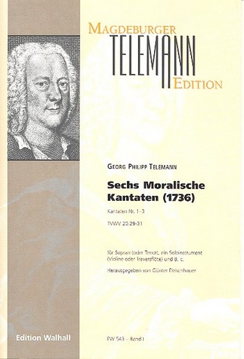 6 Moralische Kantaten Band 1 (Nr.1-3)  für Sopran (Tenor), Violine (Traversflöte) und Bc  Partitur und Stimmen