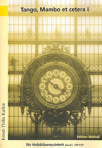 Tango, Mambo et cetera Band 1&nbsp;&nbsp;für Flöte, Oboe, Klarinette, Horn und Fagott&nbsp;&nbsp;Partitur und Stimmen