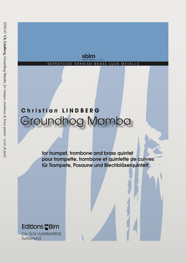 Groundhog Mamba&nbsp;&nbsp;for solo trumpet, solo trombone, 2 trumpets in C, horn in F,&nbsp;&nbsp;trombone and tuba,  score and parts