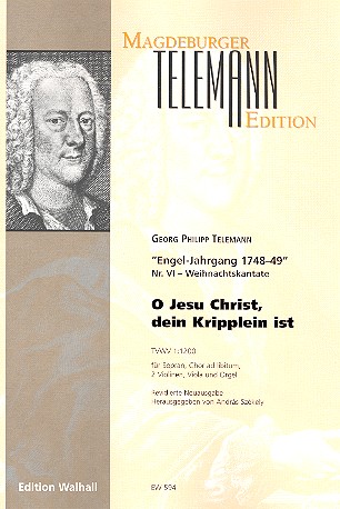 O Jesu Christ dein Kripplein ist TWV1:1200&nbsp;&nbsp;für Sopran, gem Chor ad lib, 2 Violinen, Viola und Orgel&nbsp;&nbsp;Partitur und Stimmen