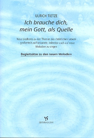 Ich brauche dich mein Gott als Quelle&nbsp;&nbsp;Begleitsätze zu den neuen Melodien&nbsp;&nbsp;(Klavier)