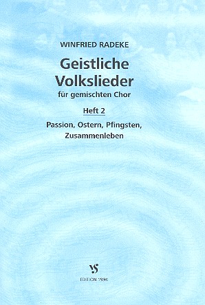 Geistliche Volkslieder Band 2: Passion, Ostern, Pfingsten, Zusammenleben&nbsp;&nbsp;für gem Chor a cappella&nbsp;&nbsp;Partitur