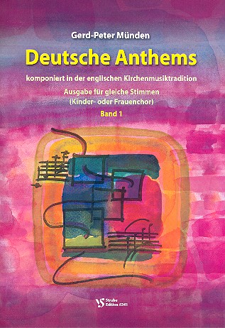 Deutsche Anthems Band 1  für Kinderchor oder Frauenchor und Tasteninstrument  Partitur