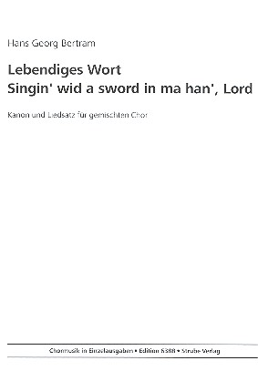 Lebendiges Wort  Singin' wid a sword in ma han Lord  für gem Chor a cappella,  Partitur