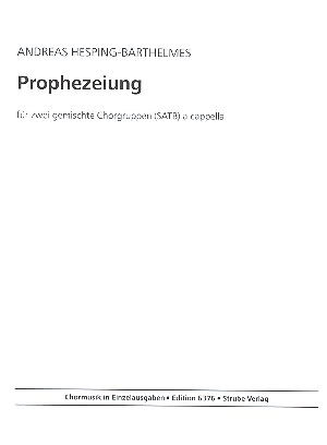 Prophezeiung für 2 gem Chöre&nbsp;&nbsp;a cappella,  Partitur&nbsp;&nbsp;