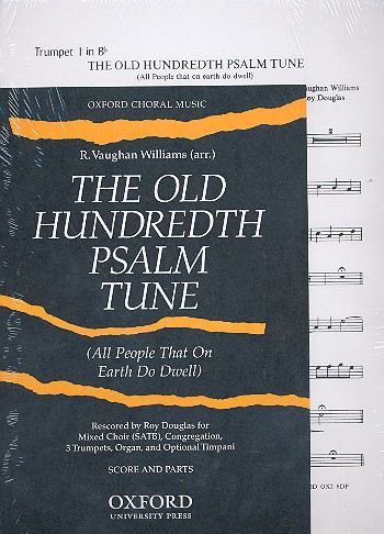 The old hundredth Psalm Tune&nbsp;&nbsp;for mixed chorus, congregation, 3 trumpets,&nbsp;&nbsp;organ and opt. timpani,  score and parts