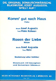 Komm gut nach Haus  und  Rosen der Liebe  für Gesang und Blasorchester  Direktion und Stimmen (mit Schweizer Stimmen)