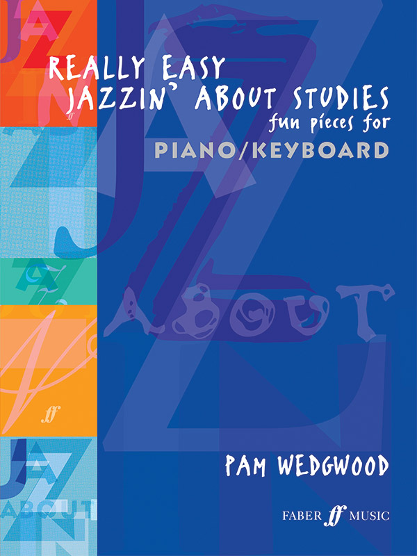 Really easy Jazzin' about Studies&nbsp;&nbsp;for piano (keyboard)&nbsp;&nbsp;