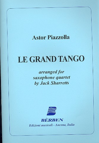 Le Grand Tango&nbsp;&nbsp;für 4 Saxophone&nbsp;&nbsp;Partitur und Stimmen