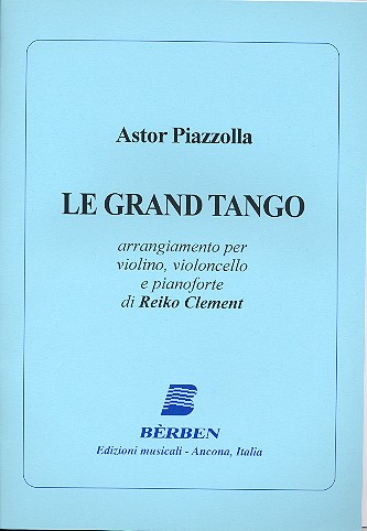 Le Grand Tango &nbsp;&nbsp;für Violine, Violoncello und Klavier&nbsp;&nbsp;Partitur und Stimmen
