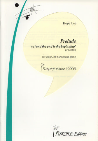 Prelude to and the end is the beginning  für Violine, Klarinette und Klavier  