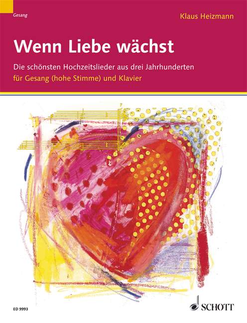 Wenn Liebe wächst &nbsp;&nbsp;für hohe Stimme und Klavier&nbsp;&nbsp;