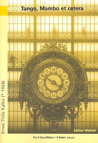 Tango, Mambo et cetera&nbsp;&nbsp;für 4 Flöten&nbsp;&nbsp;Partitur und Stimmen