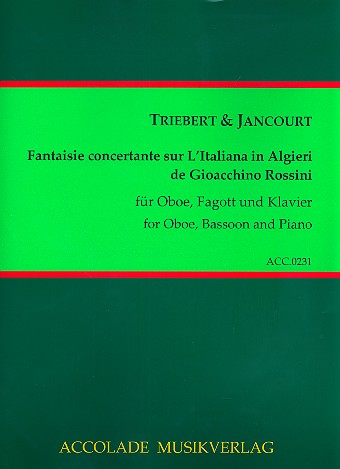 Fantaisie concertante über L'Italiana in Algieri von Rossini&nbsp;&nbsp;für Oboe, Fagott und Klavier&nbsp;&nbsp;Partitur und Stimmen