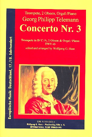 Concerto Nr.3 TWV43 für Trompete (D/C/A),&nbsp;&nbsp;2 Oboen, Streicher und Bc für Trompete, 2 Oboen&nbsp;&nbsp;und Orgel (Klavier) Partitur und Stimmen