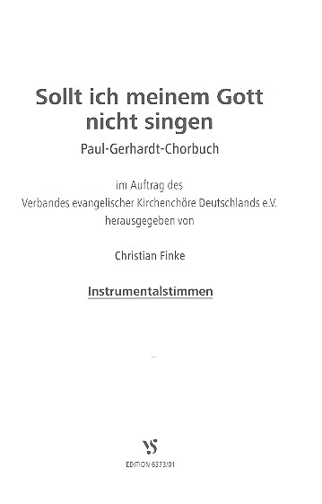 Sollt ich meinem Gott nicht singen&nbsp;&nbsp;für gem Chor, Instrumente ad lib&nbsp;&nbsp;Instrumentalstimmen-Spielpartitur