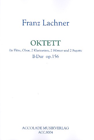 Oktett B-Dur op.156  für Flöte, Oboe, 2 Klarinetten, 2 Hörner und 2 Fagotte  Partitur und Stimmen