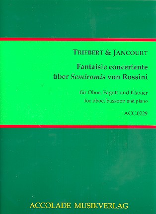 Fantaisie concertante über Semiramis  von Rossini für Oboe, Fagott und Klavier  Partitur und Stimmen