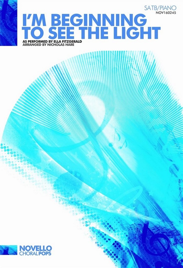 I'm beginning to see the Light  for mixed chorus and piano  score