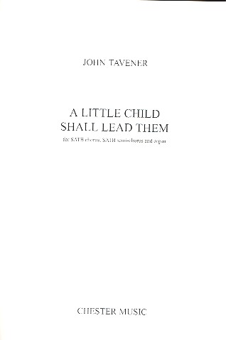 A little Child shall lead them  for mixed chorus and organ  score